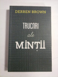 TRUCURI ALE MINTII - Derren BROWN