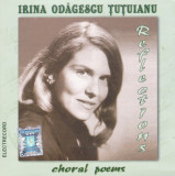 CD Clasic: Irina Odăgescu Țuțuianu &lrm;&ndash; Reflections - Choral Poems ( original ), Clasica