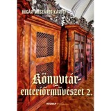 K&ouml;nyvt&aacute;r- enteriőrműv&eacute;szet 2. - Bug&aacute;r-M&eacute;sz&aacute;ros K&aacute;roly