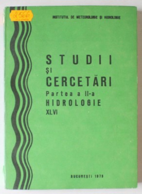 STUDII SI CERCETARI , PARTEA A -II -A HIDROLOGIE , VOLUMUL XLVI , 1979 foto