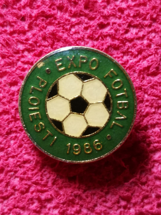 Insigna fotbal - &quot;EXPO FOTBAL&quot; PLOIESTI 1986