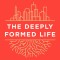 The Deeply Formed Life: Five Transformative Values to Root Us in the Way of Jesus
