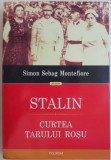 Stalin. Curtea Tarului Rosu &ndash; Simon Sebag Montefiore