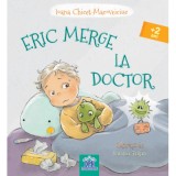 Eric merge la Doctor - Ioana Chicet-Macoveiciuc