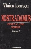 Nostradamus - profet al lumii moderne, Volumul I