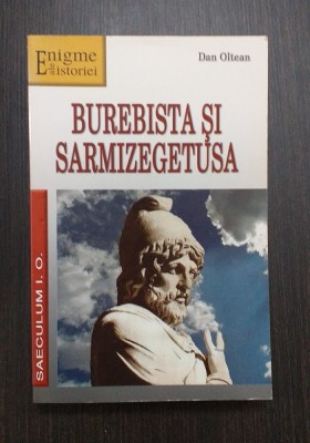 BUREBISTA SI SARMIZEGETUSA - DAN OLTEAN foto