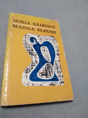 HORIA BADESCU-MARILE ELEUSII /CARTONATA/SUPRACOPERTA foto