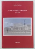 I PARTITI POLITICI IN ROMANIA ( 1989 - 2004 ) di ANDREA CARTNEY , TEXT IN LIMBA ITALIANA , 2007