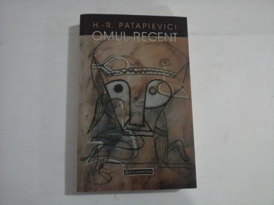 OMUL RECENT - HORIA-ROMAN PATAPIEVICI - Humanitas foto