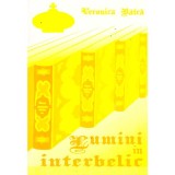 Veronica Batca - Lumini in interbelic. Proza si poezia romaneasca din Basarabia. 1918-1944 - 135559