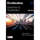 Destination B2 Grammar and Vocabulary with Answer Key - Malcolm Mann, Steve Taylore Knowles
