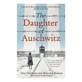 Daughter of Auschwitz - Memorii Tova Friedman, supravietuitoare Holocaust, carte despre curaj si supravietuire