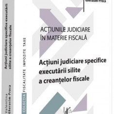 Acțiuni judiciare specifice executării silite a creanțelor fiscale (Vol. 3) - Paperback brosat - Universul Juridic