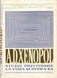 A. D. Xenopol. Studii Privitoare La Viata Si Opera Sa - L. Boicu, Al. Zub