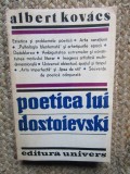 POETICA LUI DOSTOIEVSKI-ALBERT KOVACS BUCURESTI 1987 CU DEDICATIE SI AUTOGRAF