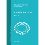 Amfite&aacute;trum Kupa - 25+1 &eacute;v - Besnyőn&eacute; Titter Be&aacute;ta