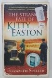 THE STRANGE FATE OF KITTY EASTON , by ELIZABETH SPELLER , 2012 , PREZINTA PETE SI URME DE UZURA