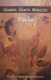 Gabriel Garcia Marquez - Vijelia (Editia: 2007)