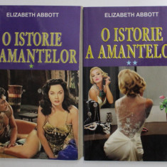 O ISTORIE A AMANTELOR de ELISABETH ABBOTT , VOLUMELE I- II , 2014