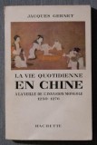 Jacques Gernet - La vie quotidienne en Chine a la veille de l&#039;invasion mongole