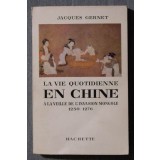 Jacques Gernet - La vie quotidienne en Chine a la veille de l&#039;invasion mongole