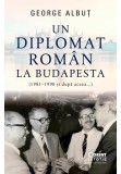 Un diplomat roman la Budapesta (1981&ndash;1990 si dupa aceea...)