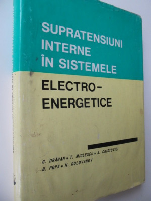 Supratensiuni interne in sistemele electro-energetice - G. Dragan , ... foto