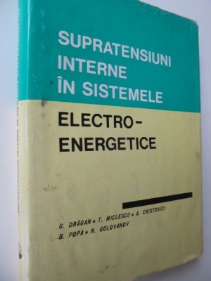 Supratensiuni interne in sistemele electro-energetice - G. Dragan , ... foto