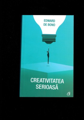 Edward de Bono - Creativitatea serioasa foto