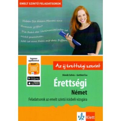 &amp;Eacute;retts&amp;eacute;gi - N&amp;eacute;met - Feladatsorok az emelt szintű &amp;iacute;r&amp;aacute;sbeli vizsg&amp;aacute;ra - + Ingyenes Applik&amp;aacute;ci&amp;oacute; - D&amp;ouml;mők Szilvia foto