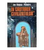 Ion Vaduva Poenaru - In cautarea... Civilizatiilor - 121025