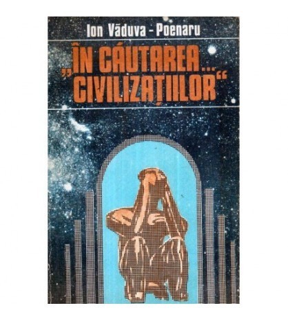 Ion Vaduva Poenaru - In cautarea... Civilizatiilor - 121025