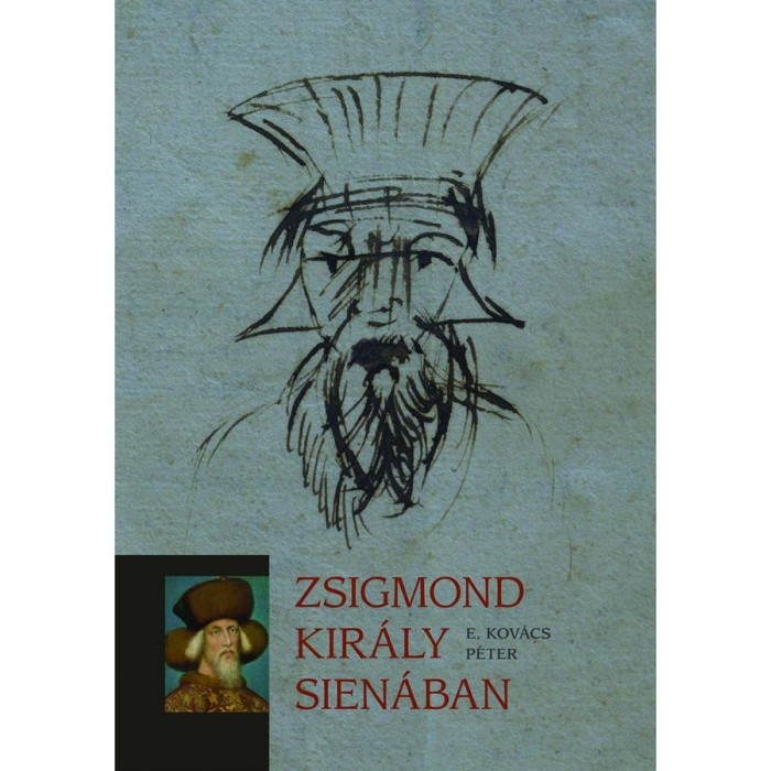 Zsigmond kir&aacute;ly Sien&aacute;ban - E. Kov&aacute;cs P&eacute;ter