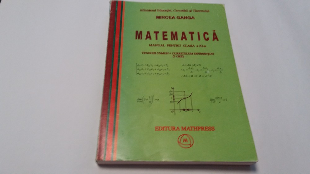 Matematica. Manual pentru clasa a XI-a. TC + CD (3 ore) - Mircea Ganga  RF16/1 | Okazii.ro
