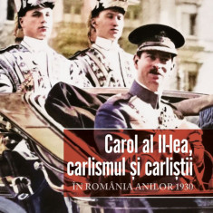 Carol al II-lea carlismul si carlistii in Romania anilor 1930