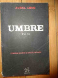 Umbre Vol.vi Cumpana De Lemn Si Crucea De Piatra - Aurel Leon ,535028