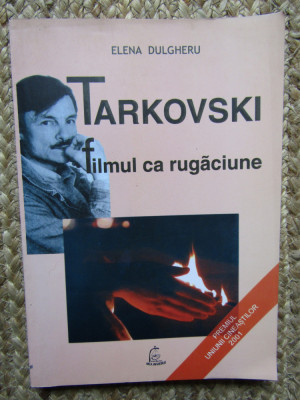 Elena Dulgheru - Tarkovski. Filmul ca rugaciune foto