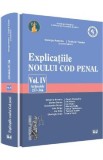 Explicatiile noului Cod penal vol.4: articolele 257-366 - George Antoniu, Tudorel Toader