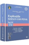 Explicatiile noului Cod penal vol.4: articolele 257-366 - George Antoniu, Tudorel Toader