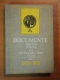 DOCUMENTE PRIVIND DOMNIA LUI ALEXANDRU IOAN CUZA. VOL 1 (1859-1861) de DAN BERINDEI, ELISABETA OPRESCU si VALERIU STAN 1989