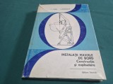INSTALAȚII NAVALE DE BORD * CONSTRUCȚIE ȘI EXPLOATARE * I.C. IONIȚĂ * 1986 * 3 4 8