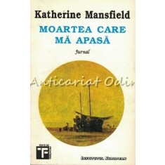 Moartea Care Ma Apasa - Katherine Mansfield