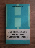 Constantin Pavel - Andre Malraux. Literatura valorilor umane