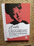 Anda Calugareanu, un inger nedreptatit - Dan-Silviu Boerescu