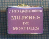 AX 1067 INSIGNA -FERIA ASOCIACIONISMO MUJERES DE MOSTOLES- PENTRU COLECTIONARI