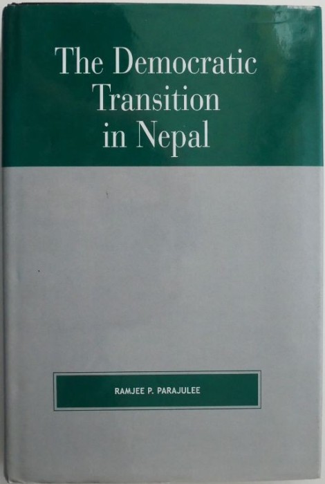 The Democratic Transition in Nepal &ndash; Ramjee P. Parajulee