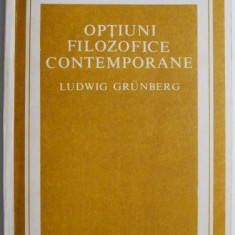 Optiuni filozofice contemporane – Ludwig Grunberg