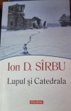 Lupul si Catedrala - Ion. D. Sirbu