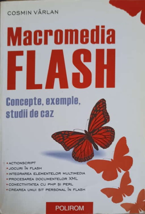 MACROMEDIA FLASH. CONCEPTE, EXEMPLE, STUDII DE CAZ-COSMIN VARLAN-254802