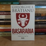 GHEORGHE I. BRATIANU - BASARABIA : DREPTURI NATIONALE SI ISTORICE , 2024 *